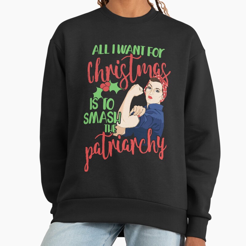 All I Want For Christmas Is To Smash The Patriarchy Unisex Sweater Crewneck Pullover Casual Streetwear Graphic Print 2
