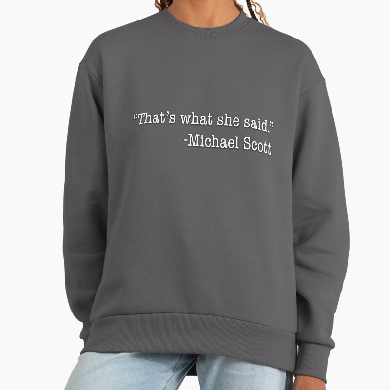 "That'S What She Said." -Michael Scott Unisex Sweater Crewneck Pullover Casual Streetwear Graphic Print 2