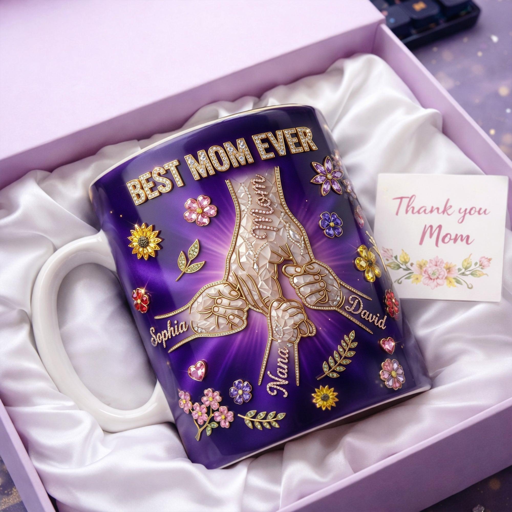 Personalized Best Mom Ever Mug, Custom Names Floral Jewelry, Mother And Kids Holding Hands Cup, Mother's Day Gift, 3D Diamond Effect Print 2D Ceramic Mug, Family Fist Bump Jewelry, Gift For Nana Grandma Mama