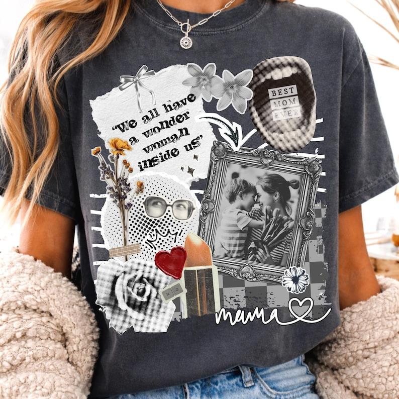 Artsy Mother's Day Collage Shirt, We All Have A Wonder Woman Inside Us Quote, Best Mom Ever Design, Vintage Photo Frame, Floral Scrapbook Aesthetic, Oversized Washed Tee, Grandma Gift Idea 3
