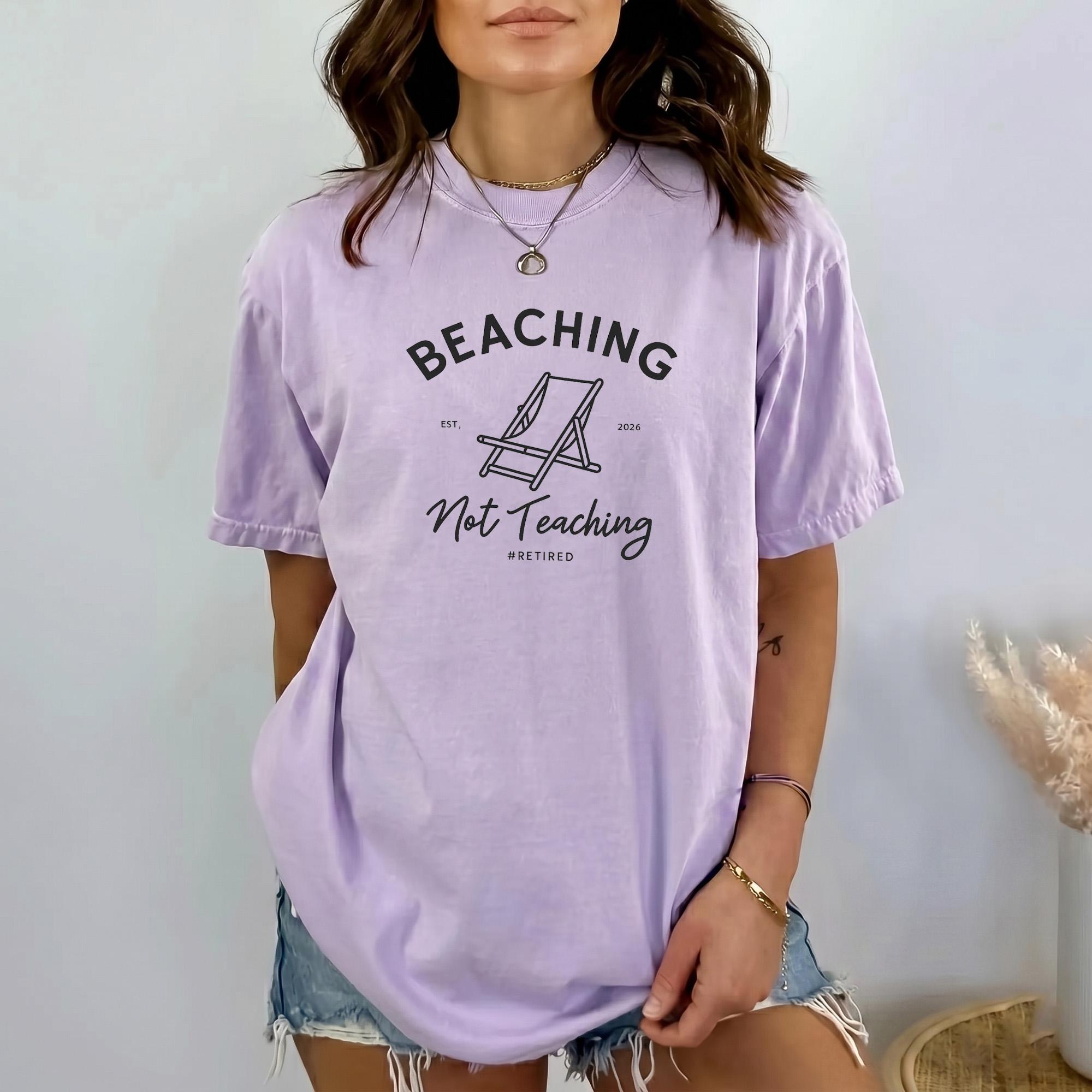 Beaching Not Teaching Retired Teacher Oversized Graphic T-Shirt For Women And Men Casual Retro Summer Vacation Aesthetic Funny Teacher Retirement Gift Beach Holiday Lounge Top End Of School Year Apparel 4