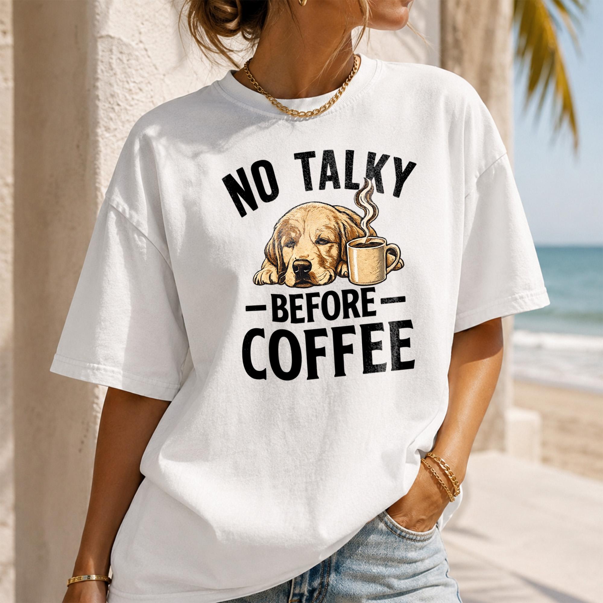No Talky Before Coffee T-Shirt Funny Golden Retriever Dog Graphic Tee Relatable Morning Humor Shirt Oversized Coffee Lover Top for Women & Men