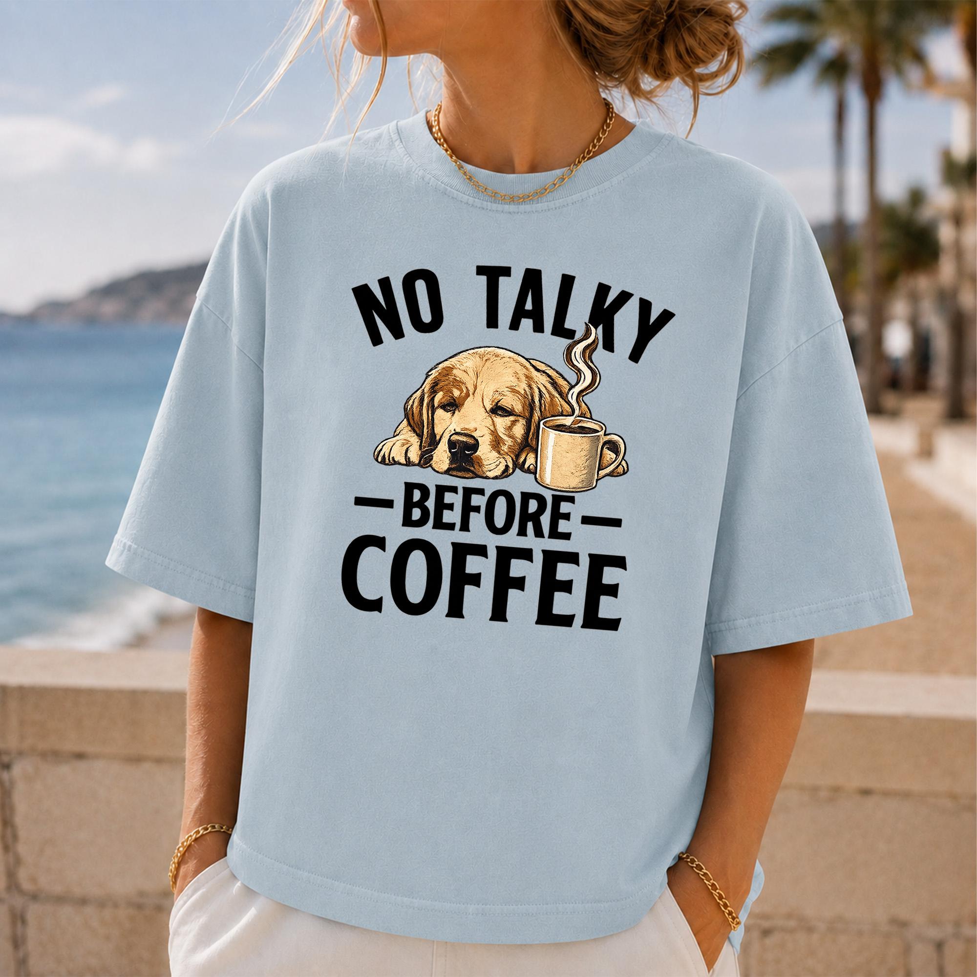 No Talky Before Coffee T-Shirt Funny Golden Retriever Dog Graphic Tee Relatable Morning Humor Shirt Oversized Coffee Lover Top for Women & Men 4