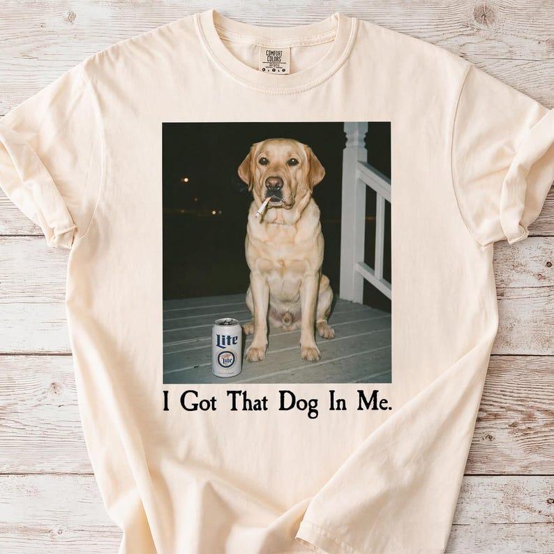 Custom Photo Dog Meme T-shirt, I Got That Dog In Me Quote, Personalized Pet Portrait Graphic Tee, Vintage Washed Oversized Top, Retro Distressed Apparel 2