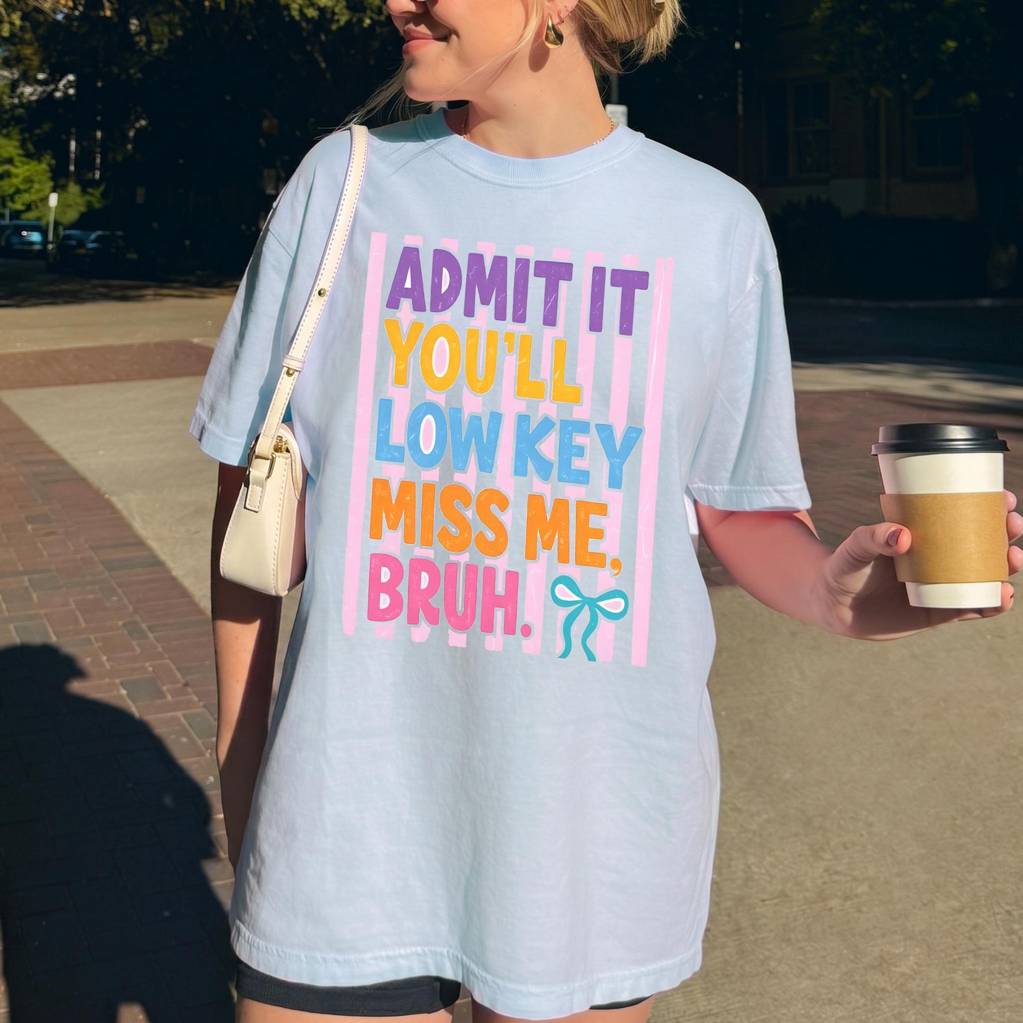 Admit It You'll Lowkey Miss Me Bruh Graphic T-Shirt Teacher Last Day Of School Preppy Stripes Coquette Y2K Retro Sassy Funny Style White Cotton Pastel Typography Cute Bow Graphic Tee Casual Summer Top Back To School Outfits 2