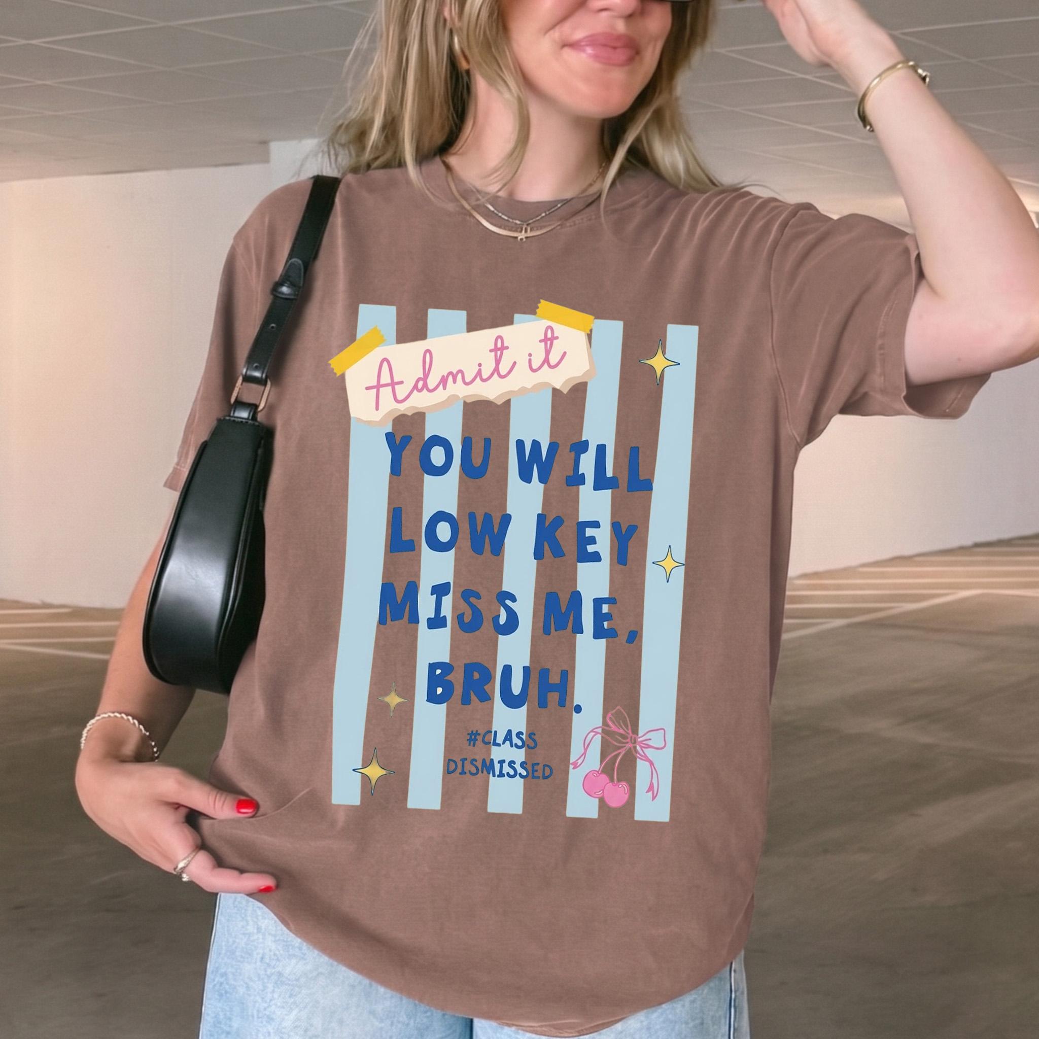 Admit It You Will Low Key Miss Me Bruh Oversized Graphic T-Shirt For Teacher And Teens Preppy Coquette Y2K Aesthetic Cotton Blend Funny Back To School Graduation Shirt Cute Trendy Streetwear Casual Top Retro Cherry Bow Design Tee 4