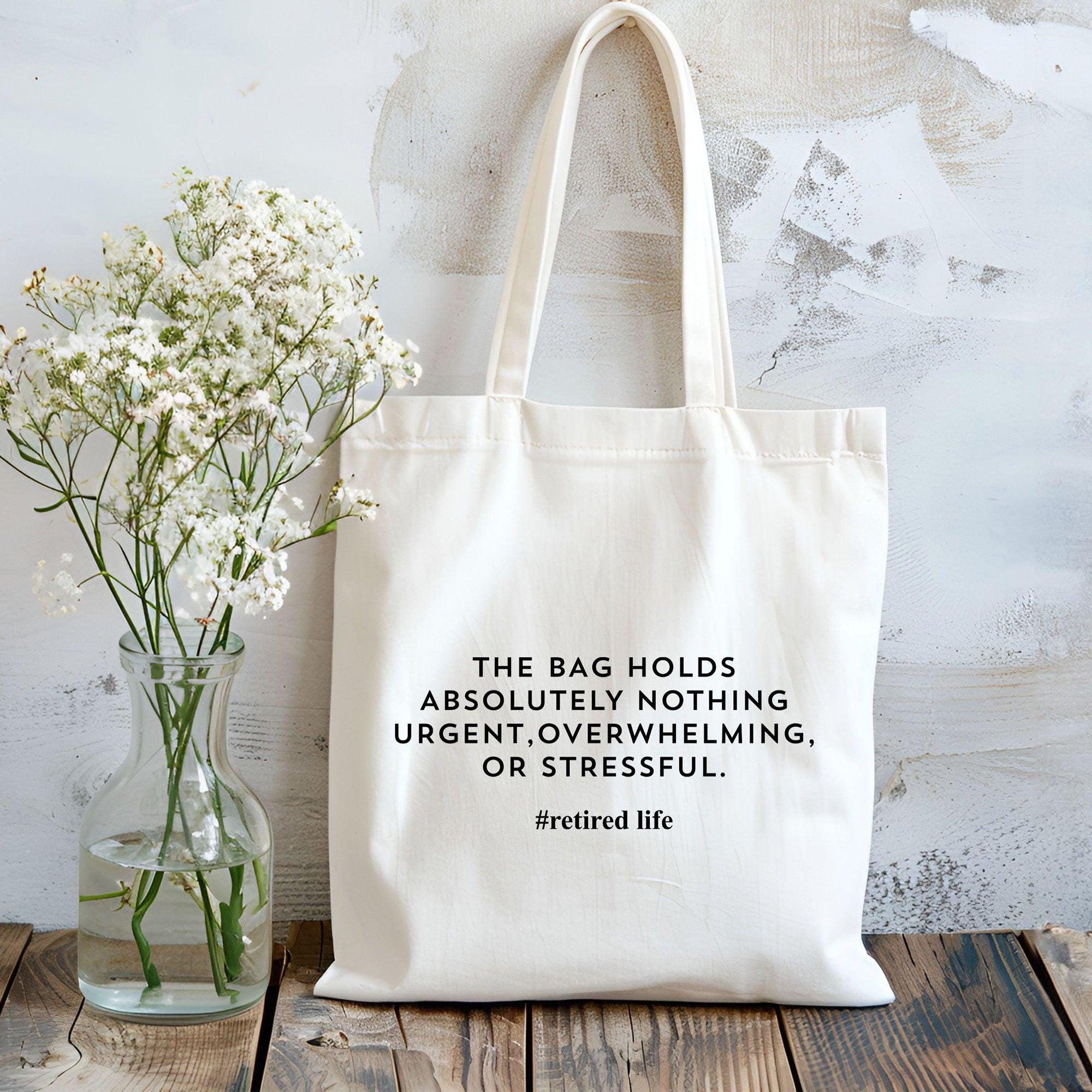 Funny Retired Life The Bag Holds Absolutely Nothing Urgent Canvas Tote Bag For Retirees Men Women Minimalist Aesthetic Natural Beige Cotton Retirement Gift Bag Coworker Leaving Present New Retired Christmas Gift Funny Retirement Tote Bag 4