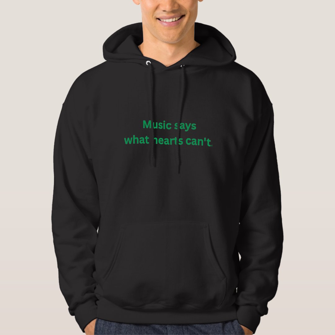 Music Says What Hearts Can't Hoodie