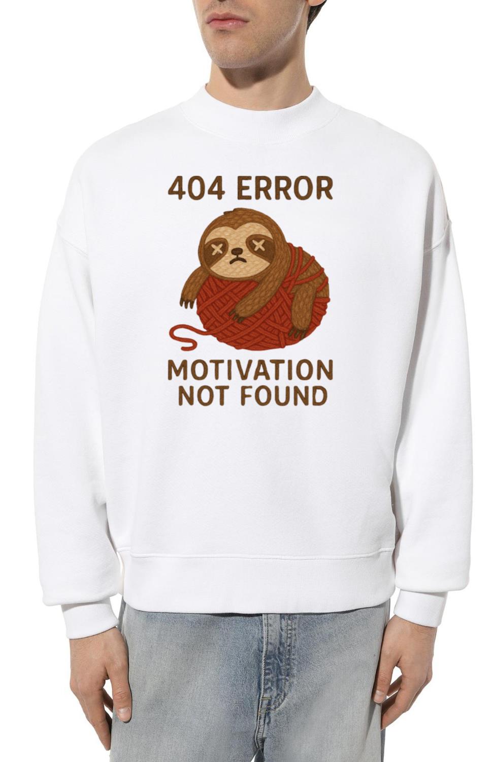 404 Error Motivation Not Found Sloth Shirt - Unisex Sweatshirt