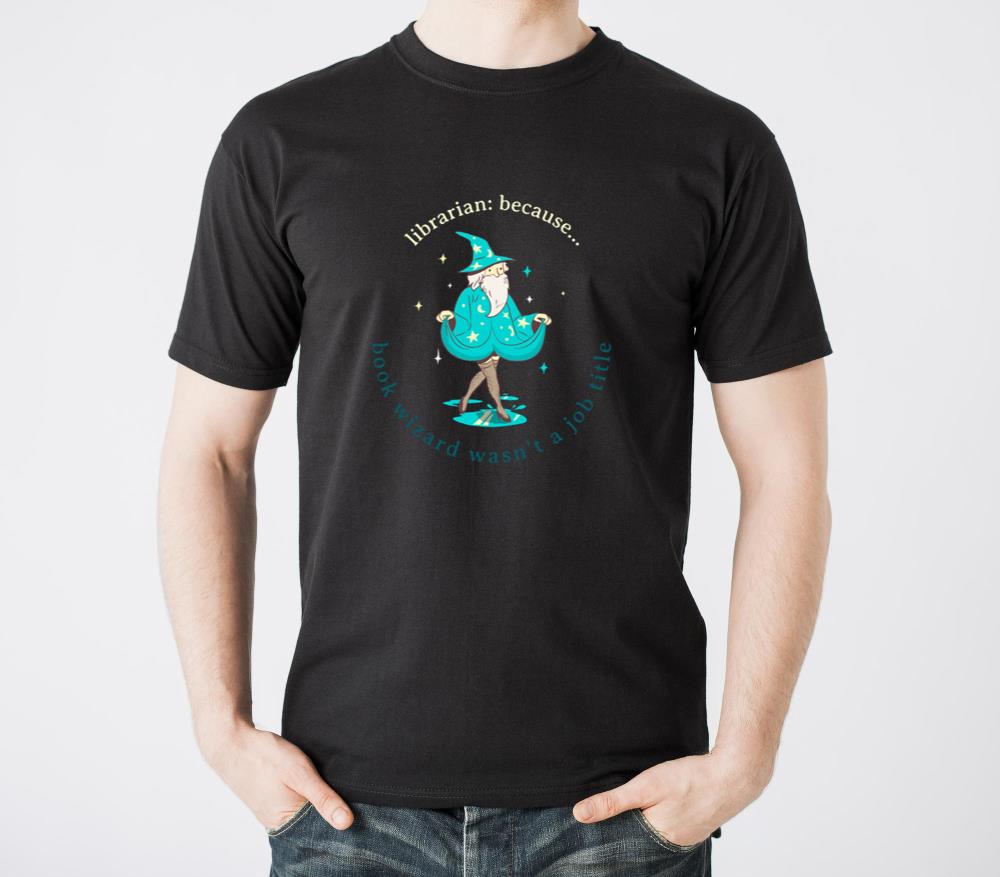 _Librarian_ Because Book Wizard Wasn’t a Job Title - Unisex Standard T-Shirt
