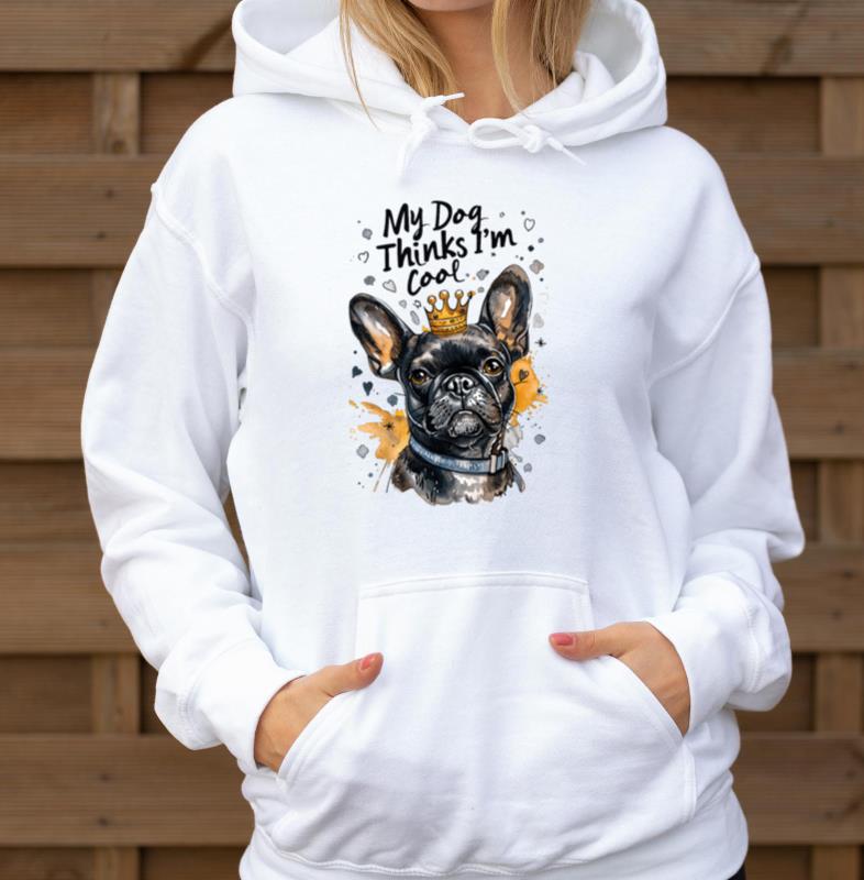 _My Dog Thinks I'm Cool_ - Unisex Hoodie