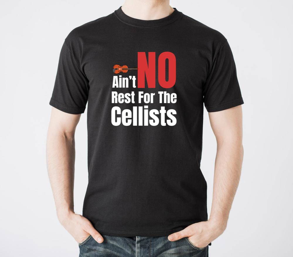 Aint No Rest For The Cellist Musical Orchestra - Unisex Standard T-Shirt