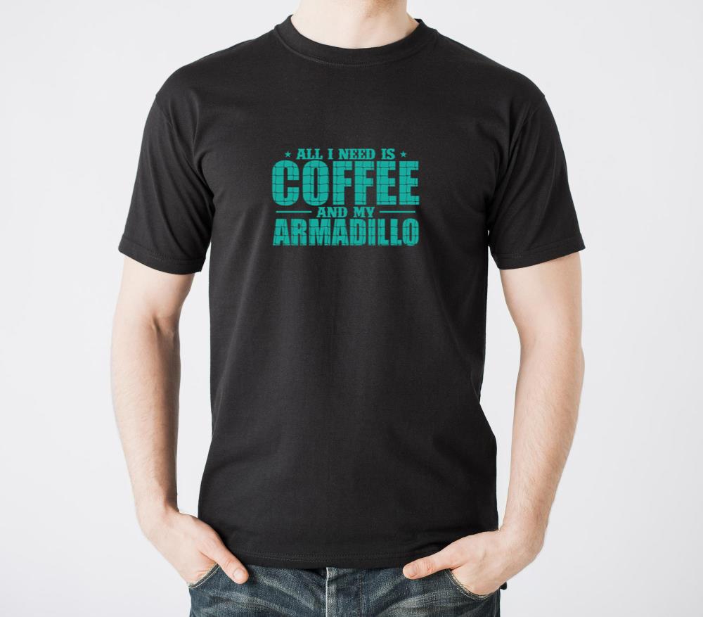 All I need is Coffee and my Armadillo - Unisex Standard T-Shirt