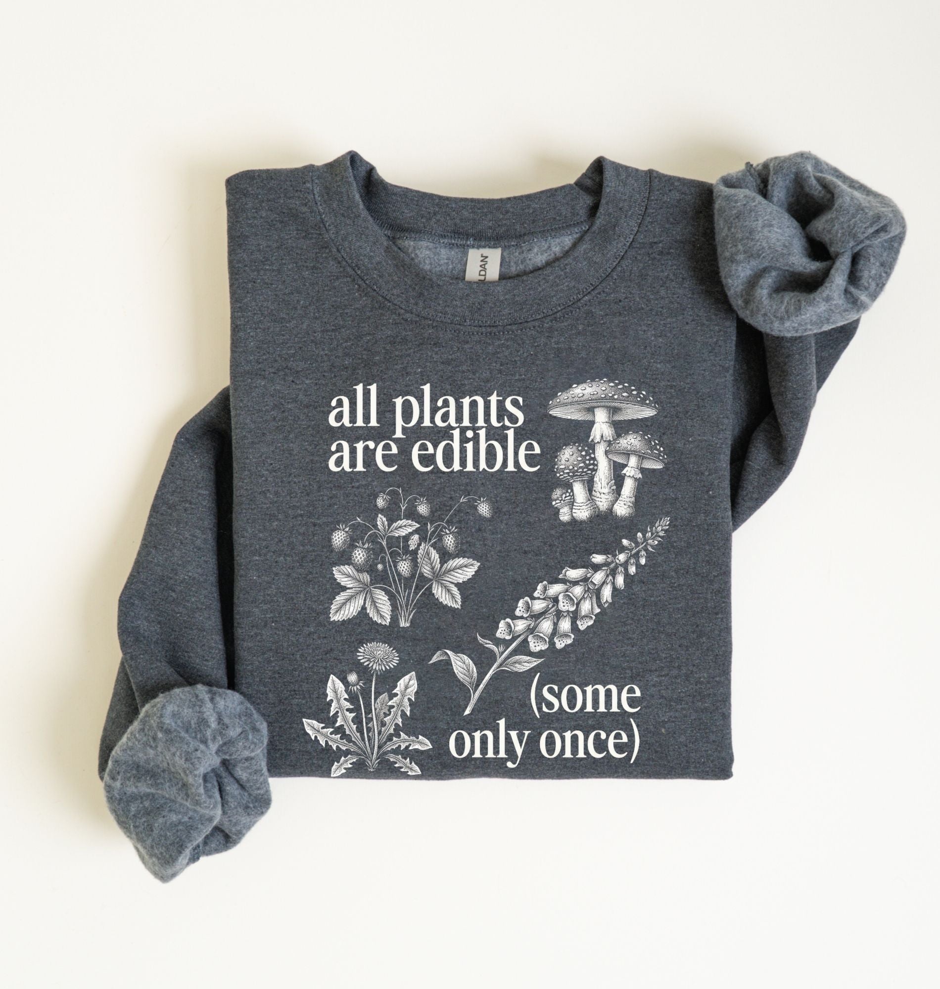 All Plants Are Edible Sweatshirt | Dark Humor Plant Botanical Gift 2