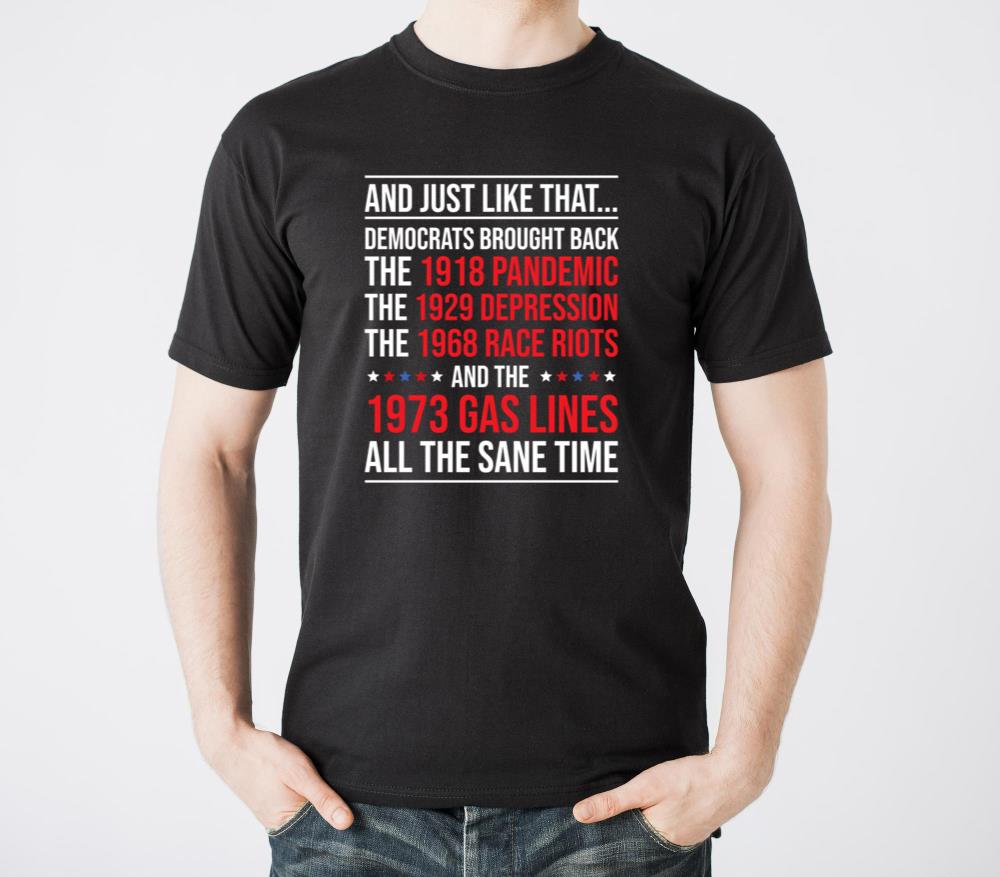 And Just Like T Democrats Brought Back All Disaste - Unisex Standard T-Shirt