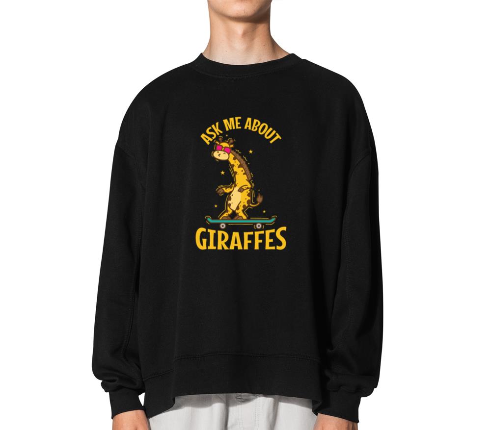 Ask me about Giraffes Zoo Safari - Unisex Sweatshirt