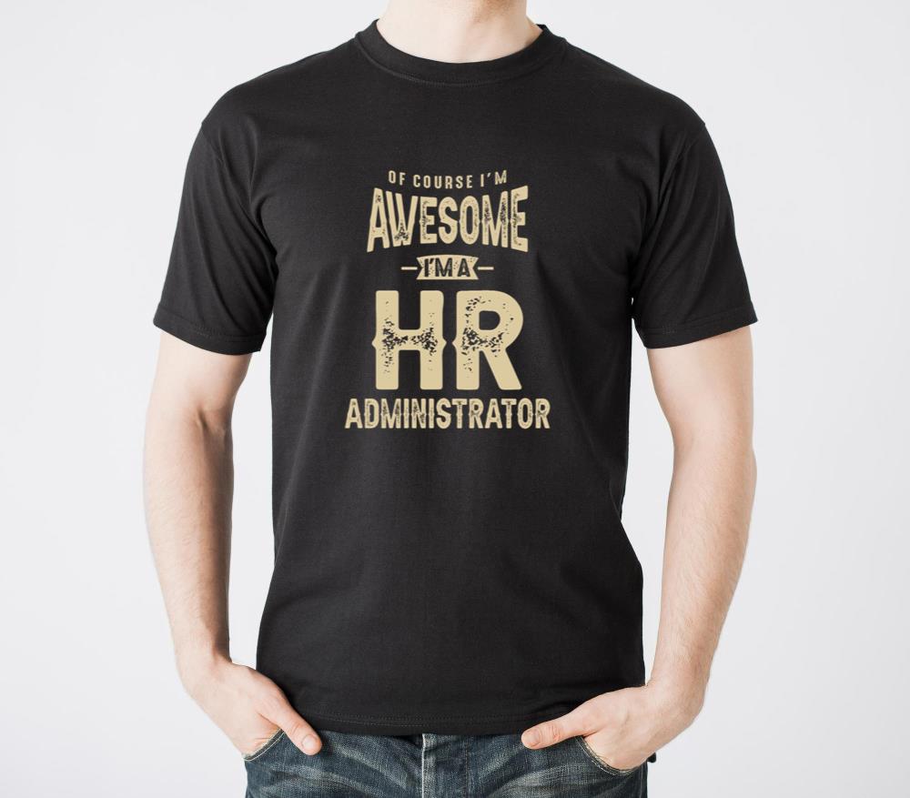 Awesome Im a HR Administrator Funny Job - Unisex Standard T-Shirt
