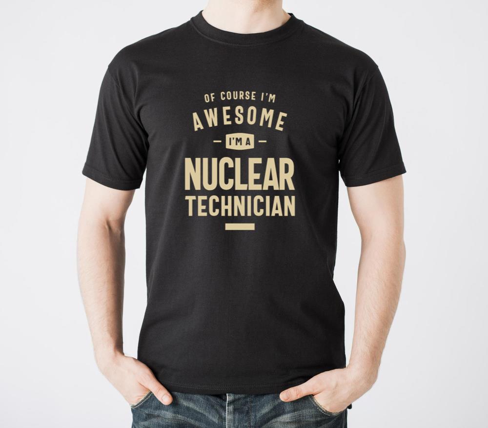 Awesome Im a Nuclear Technician Funny Job - Unisex Standard T-Shirt