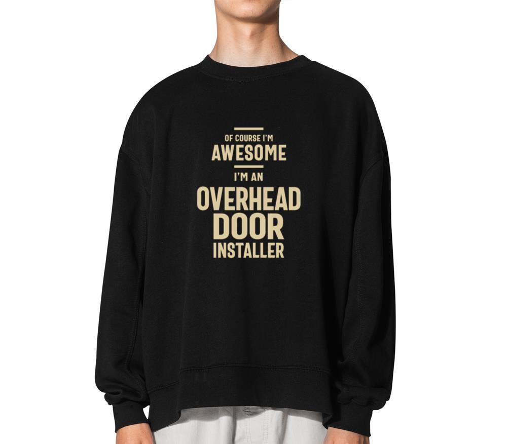 Awesome I'm an Overhead Door Installer Funny Job - Unisex Hoodie
