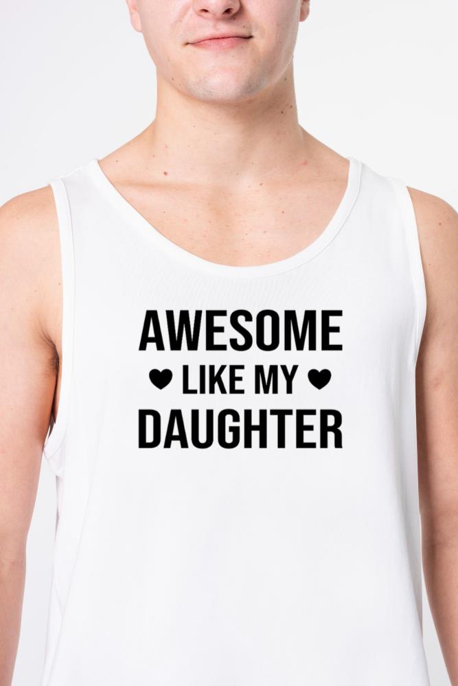 Awesome Like My Daughter Father's Day Dad Quote - Unisex Tank Top
