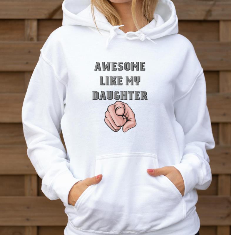 awesome like my daughter.crazy dog shirt unisex - Unisex Hoodie