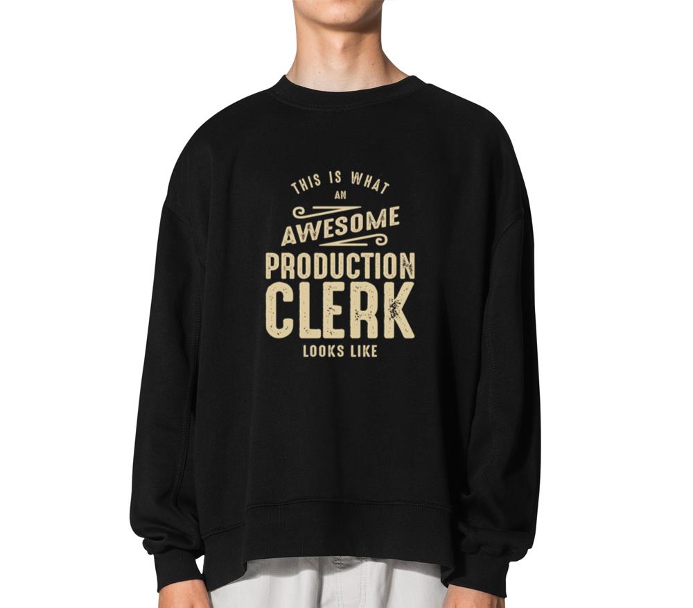 Awesome Production Clerk Job - Unisex Sweatshirt
