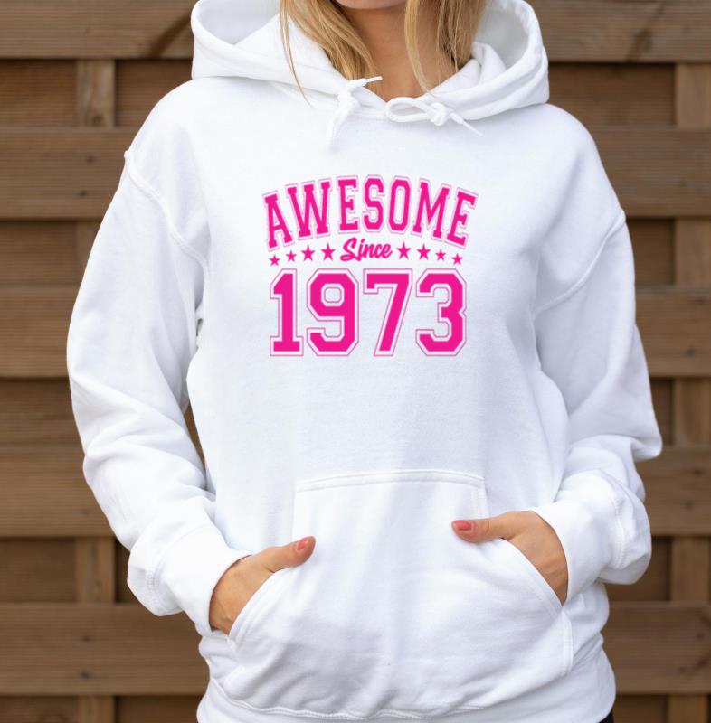 Awesome Since 1973 Birthday 1973 Vintage 1973 - Unisex Hoodie