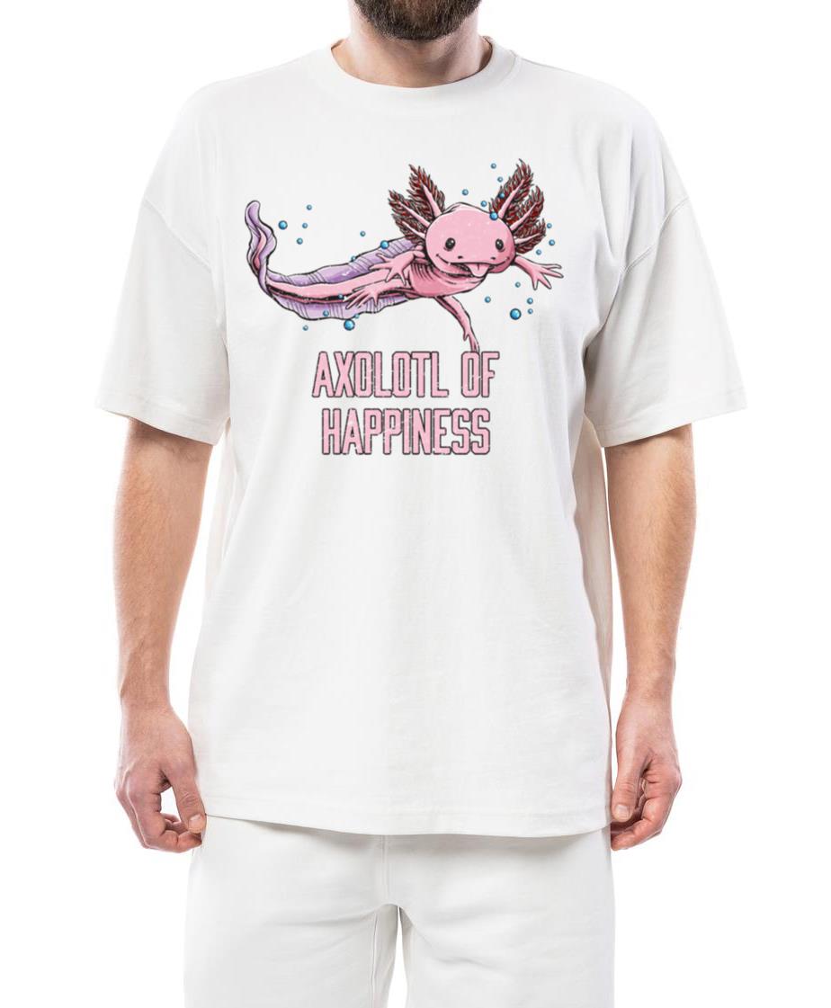 Axolotl of Happiness Animal Pun Salamander Animal - Unisex Standard T-Shirt