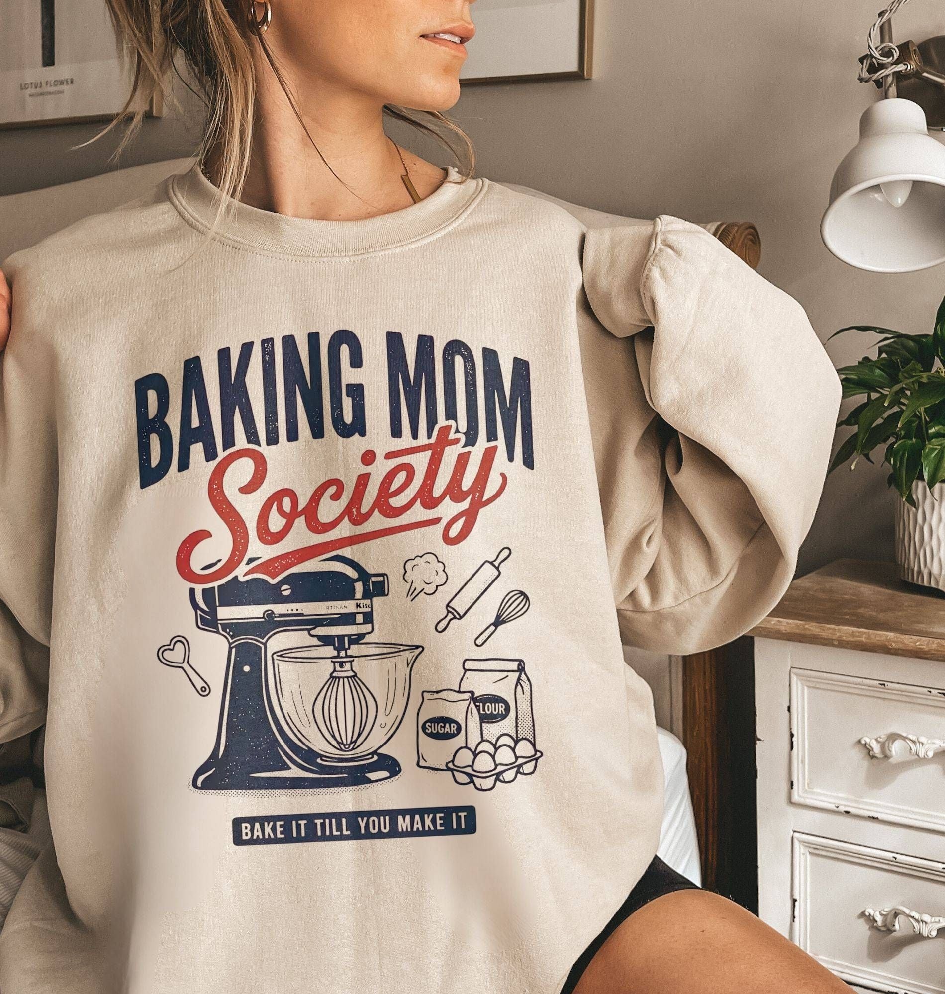 Baking Mom Society Sweatshirt | Baker Mom Gift 1