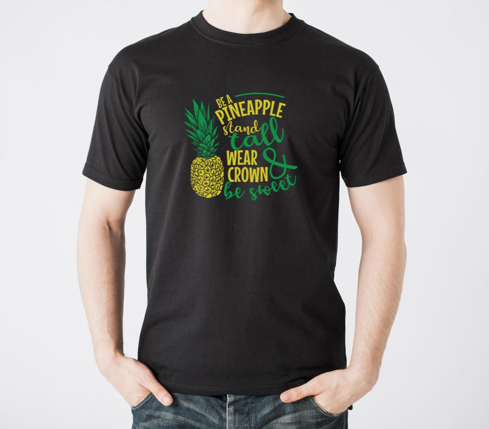 Be a Pineapple and be Sweet Fruit - Unisex Standard T-Shirt