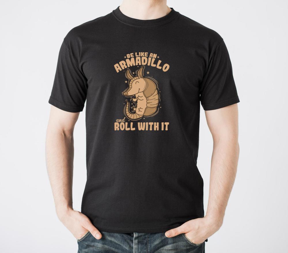 Be like an Armadillo and roll with it - Unisex Standard T-Shirt