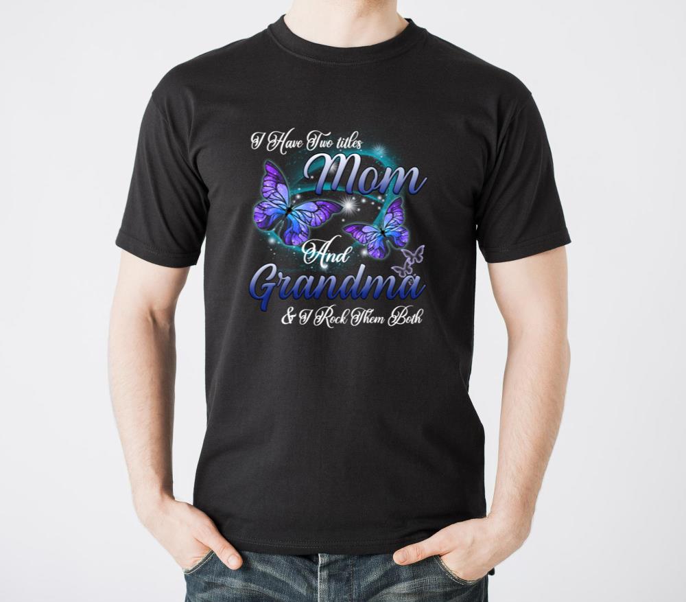 Butterfly I Have Two Titles Mom And Grandma - Unisex Standard T-Shirt