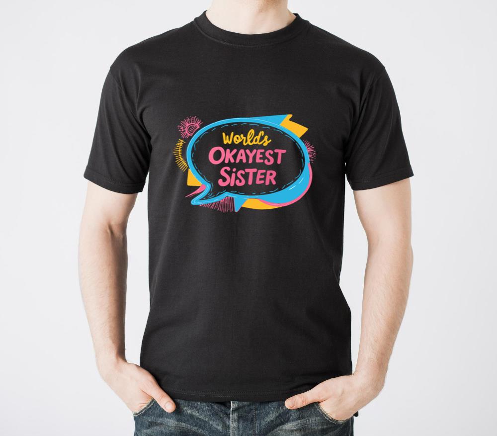 Celebrating the Worlds Okayest Sister Saying - Unisex Standard T-Shirt