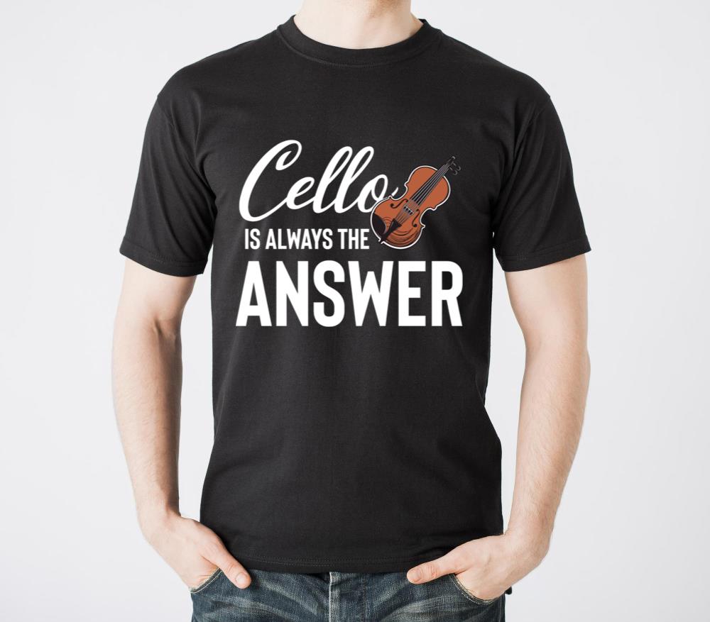 Cello Is Always The Answer Cellist Musical - Unisex Standard T-Shirt