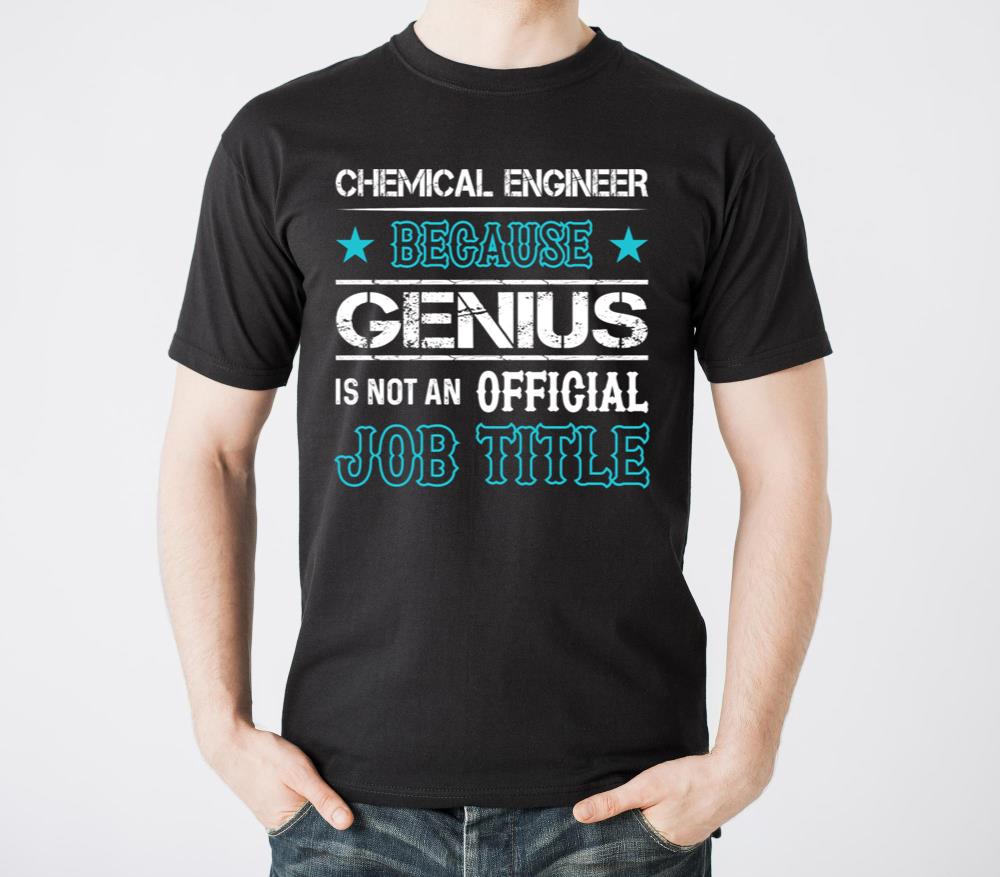 Chemical Engineer Because Genius Is Not An - Unisex Standard T-Shirt