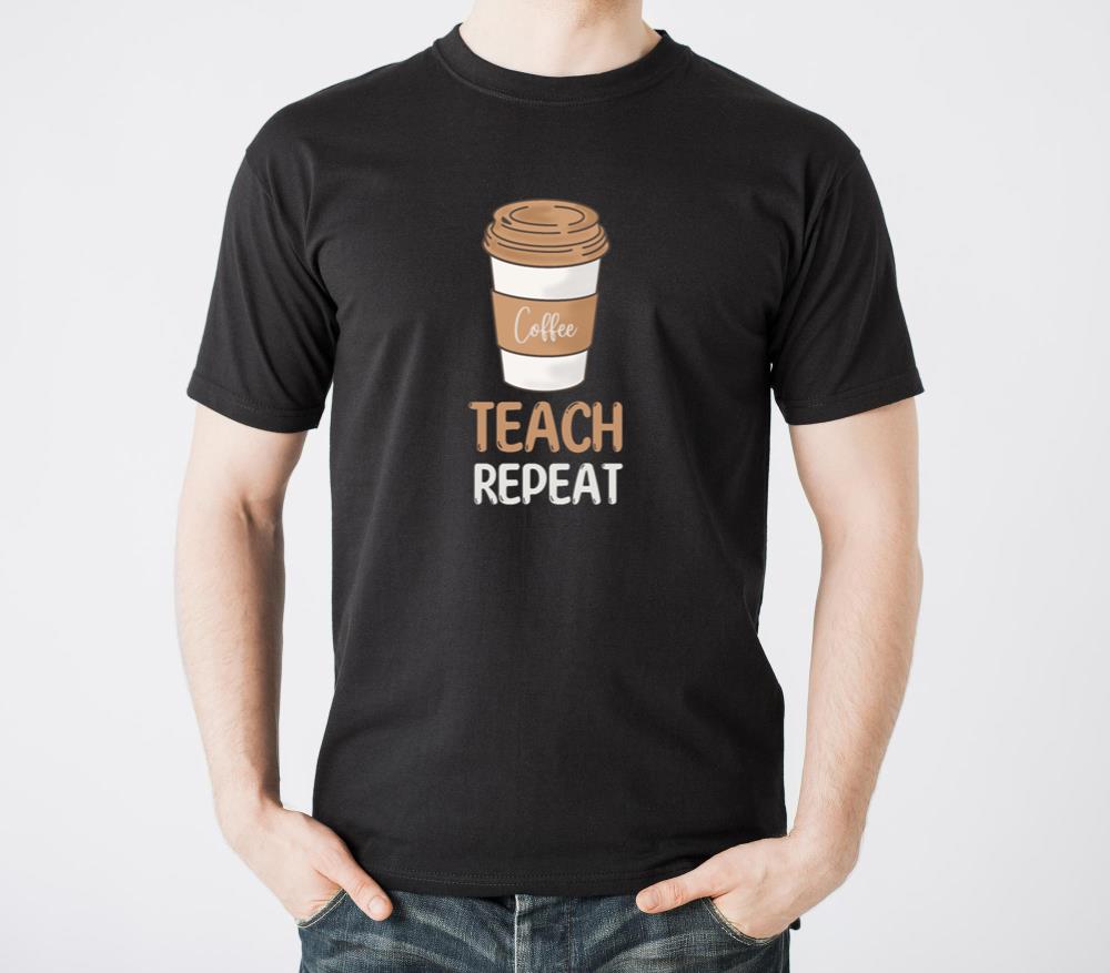 Coffee Teach Repeat Teacher Appreciation - Unisex Standard T-Shirt