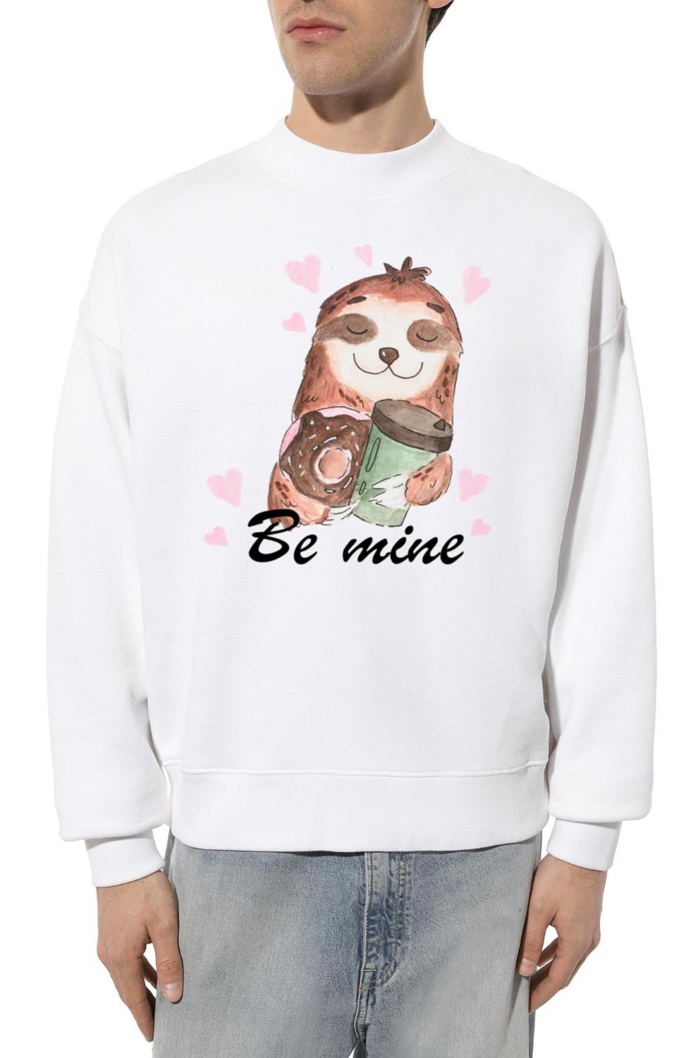 Cute sloth be mine quote - Unisex Sweatshirt