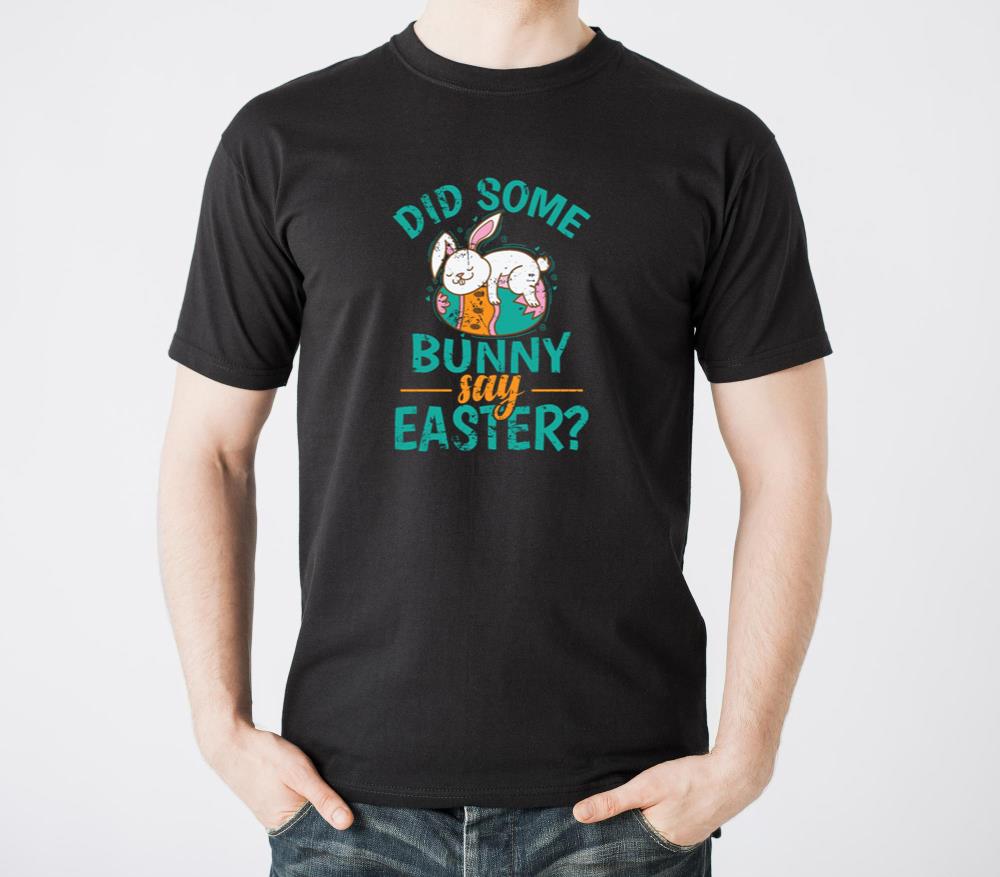 Did Some Bunny say Easter colorful Easter Eggs - Unisex Standard T-Shirt
