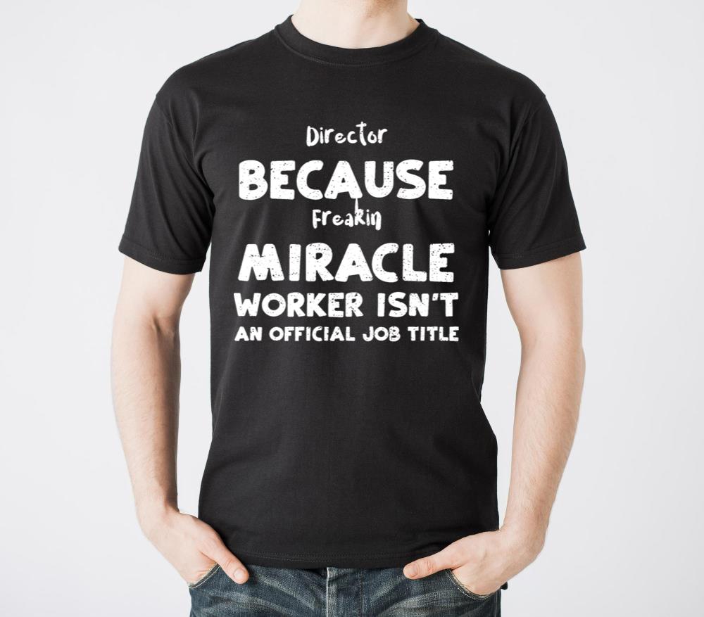 Director Because Freakin Miracle - Unisex Standard T-Shirt