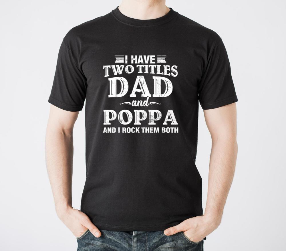 Distressed I Have Two Titles Dad And Poppa - Unisex Standard T-Shirt