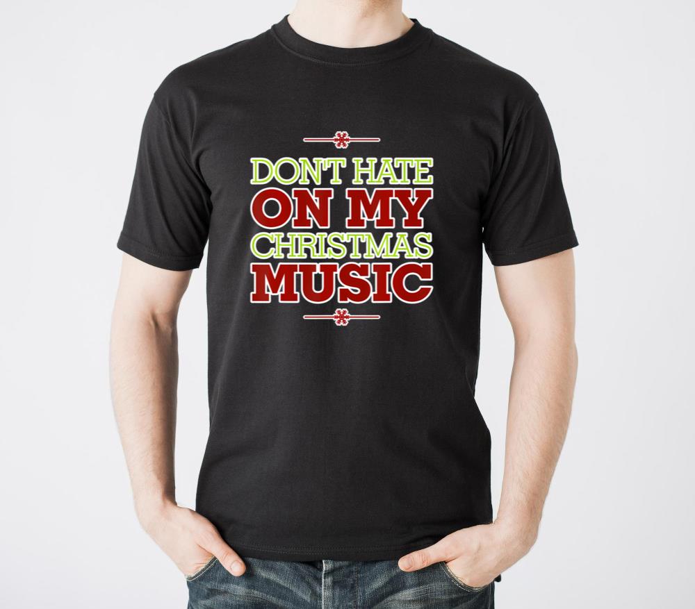 Dont Hate On My Christmas Music Funny Holiday - Unisex Standard T-Shirt