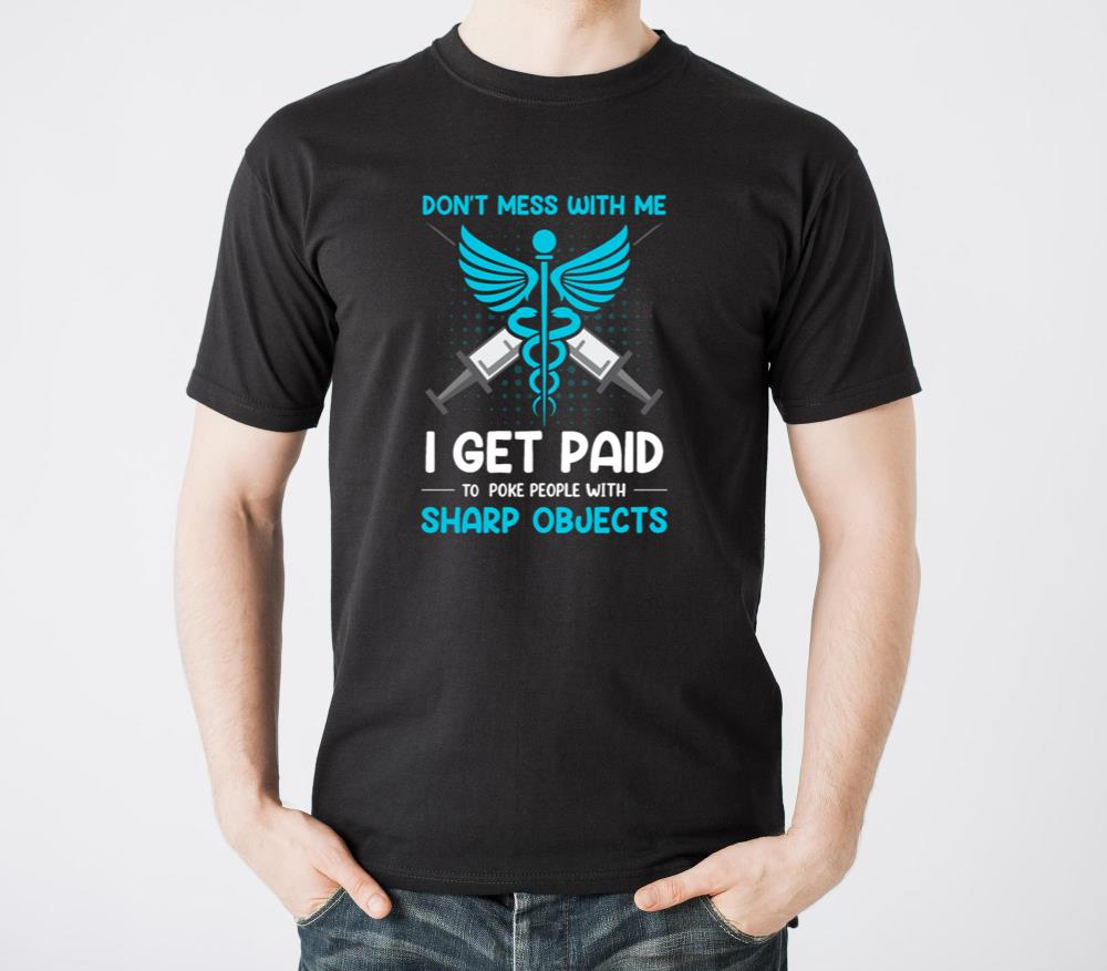 Dont Mess With Me Funny Nurse - Unisex Standard T-Shirt