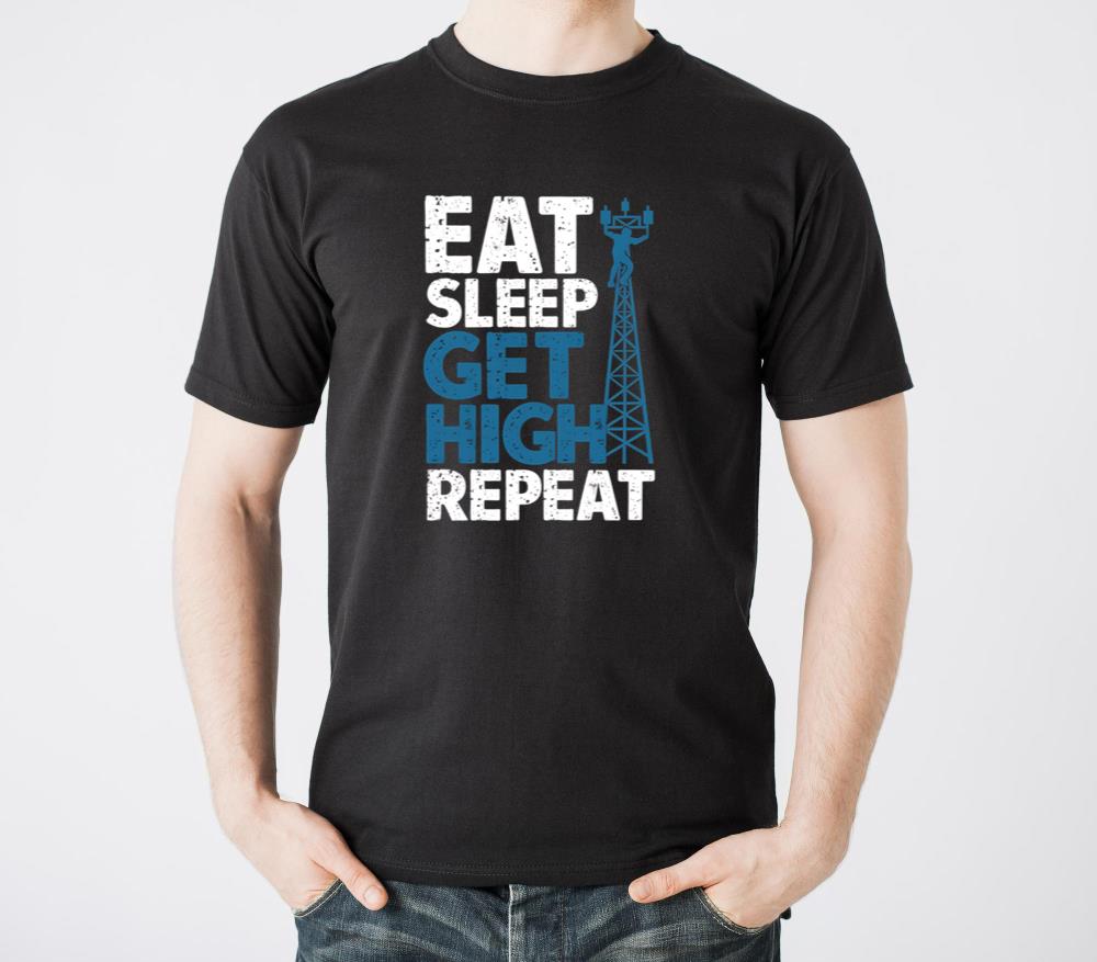 Eat Sleep Get High Repeat Tower Climber Technician - Unisex Standard T-Shirt