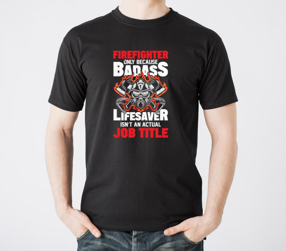Firefighter only because badass life saver isnt - Unisex Standard T-Shirt