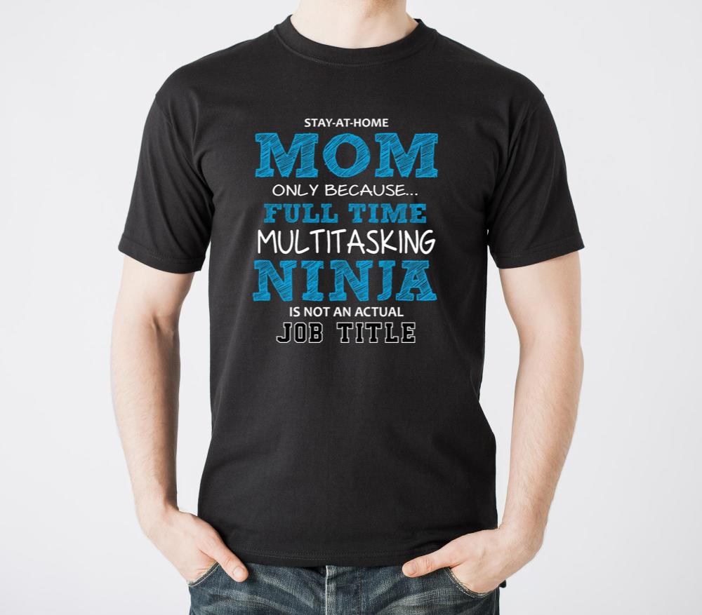 Full time multitasking ninja is not an actual job - Unisex Standard T-Shirt