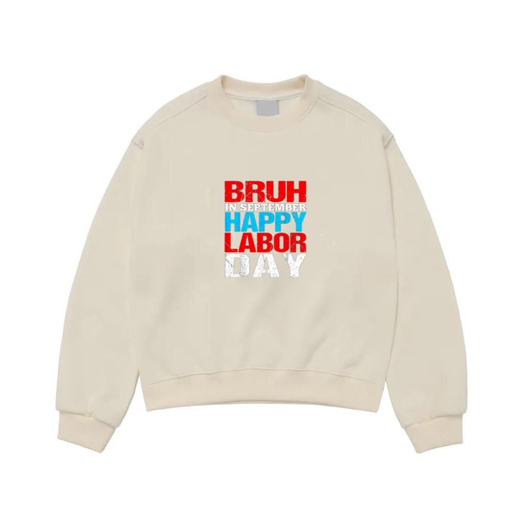 Funny Bruh in September Happy Labor Day 3