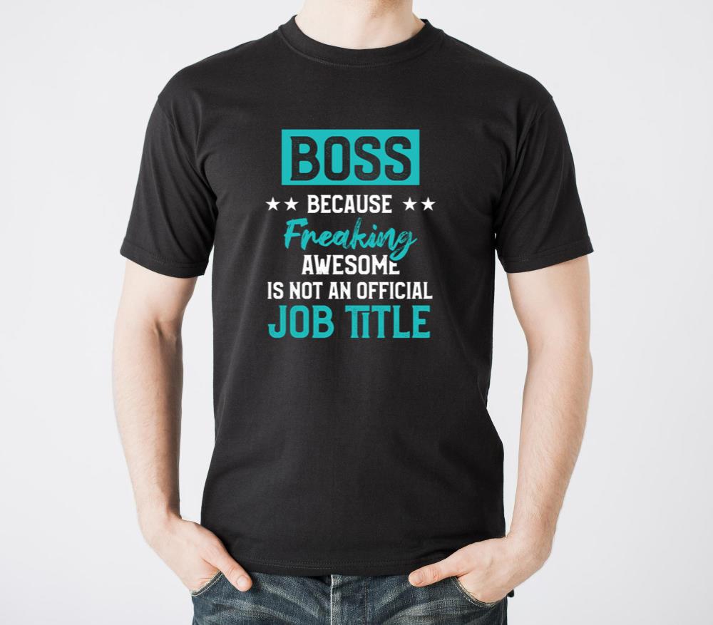 Funny Great Boss Because Freaking Awesome Title1 - Unisex Standard T-Shirt