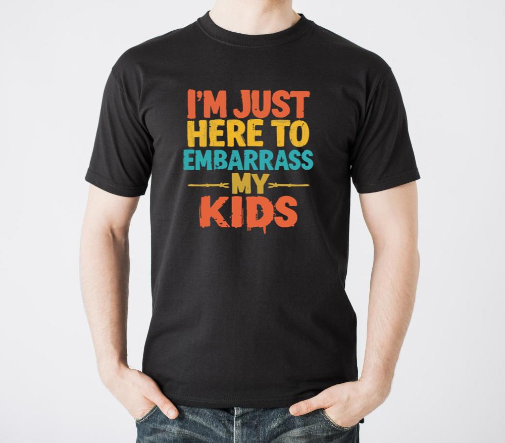 Funny Im just here to Embarrass My Kids - Unisex Standard T-Shirt