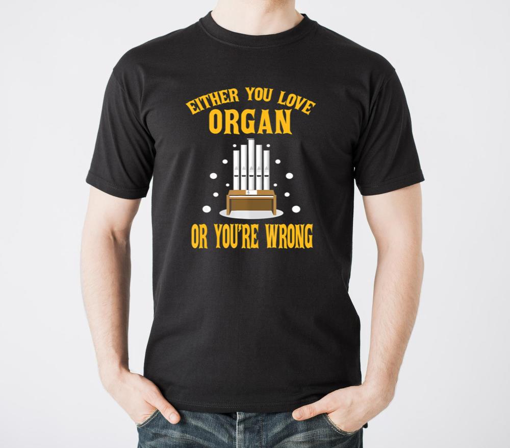 FUNNY LOVE ORGAN OR YOURE WRONG Pipe Music - Unisex Standard T-Shirt