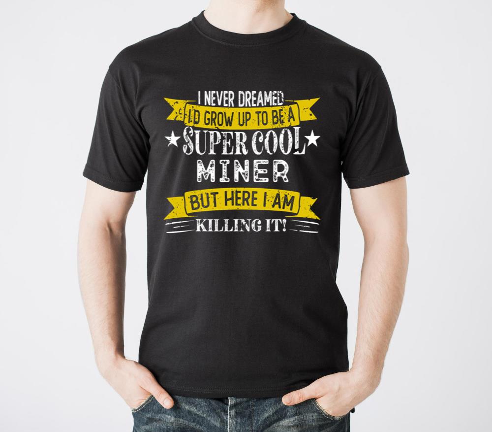 Funny Miner Shirts Job Title Professions 1 - Unisex Standard T-Shirt